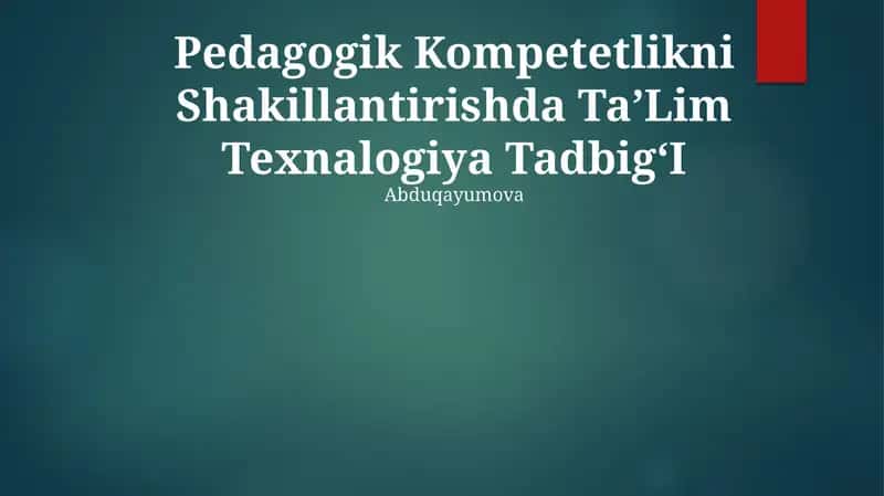 Pedagogik Kompetetlikni Shakillantirishda TaʼLim Texnalogiya TadbigʻI