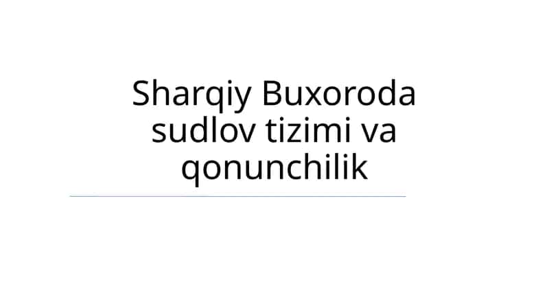 Sharqiy Buxoroda sudlov tizimi va qonunchilik