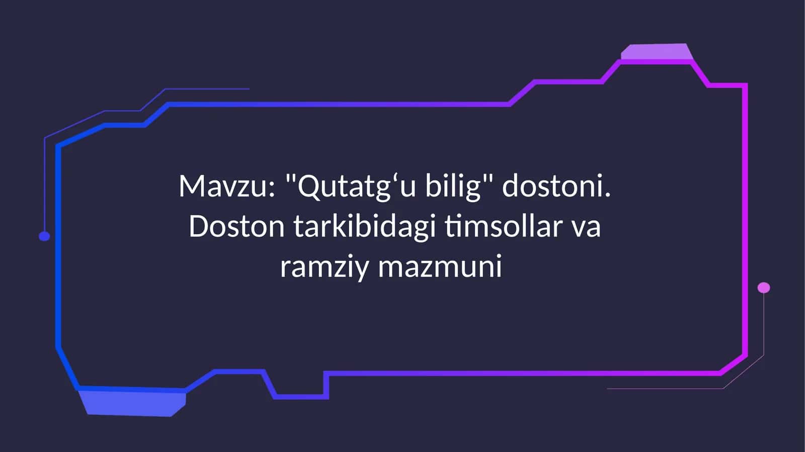 "Qutatgʻubilig"dostoni.Dostontarkibidagitimsollarvaramziymazmuni