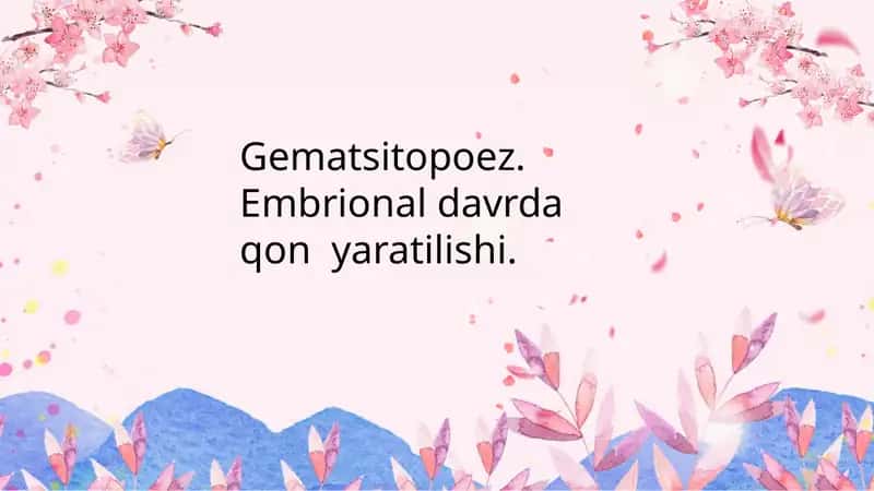 Gematsitopoez. Embrional davrda qon yaratilishi.