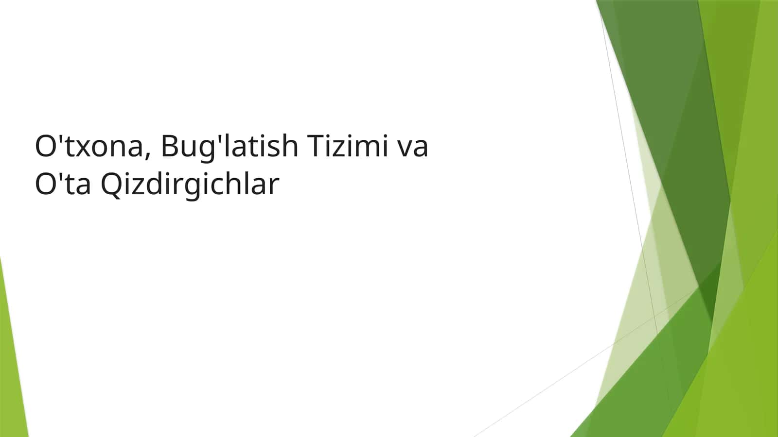O'txona, Bug'latish Tizimi va O'ta Qizdirgichlar