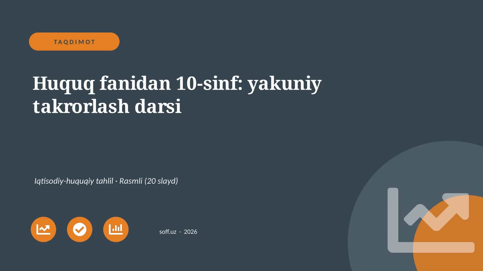 Huquq fanidan 10-sinf: yakuniy takrorlash darsi