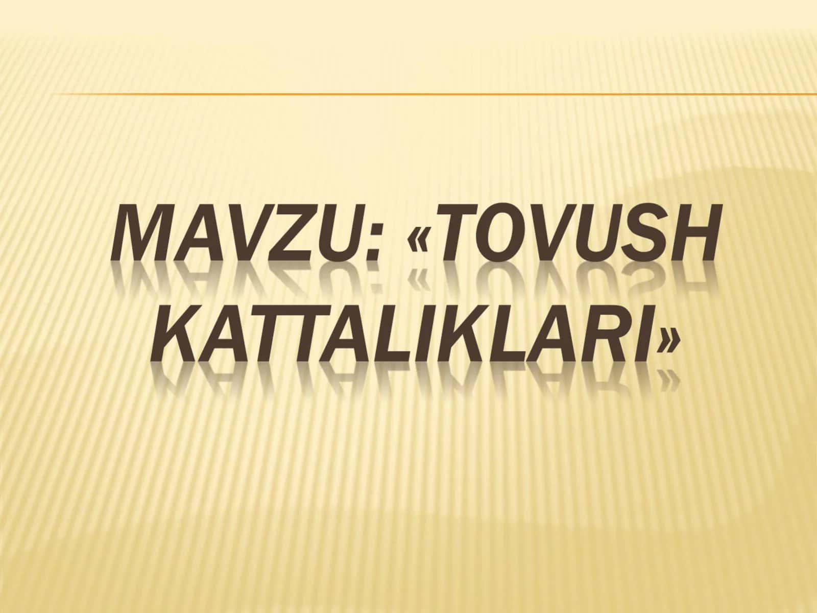 Tovushlar va ularning kattaliklari