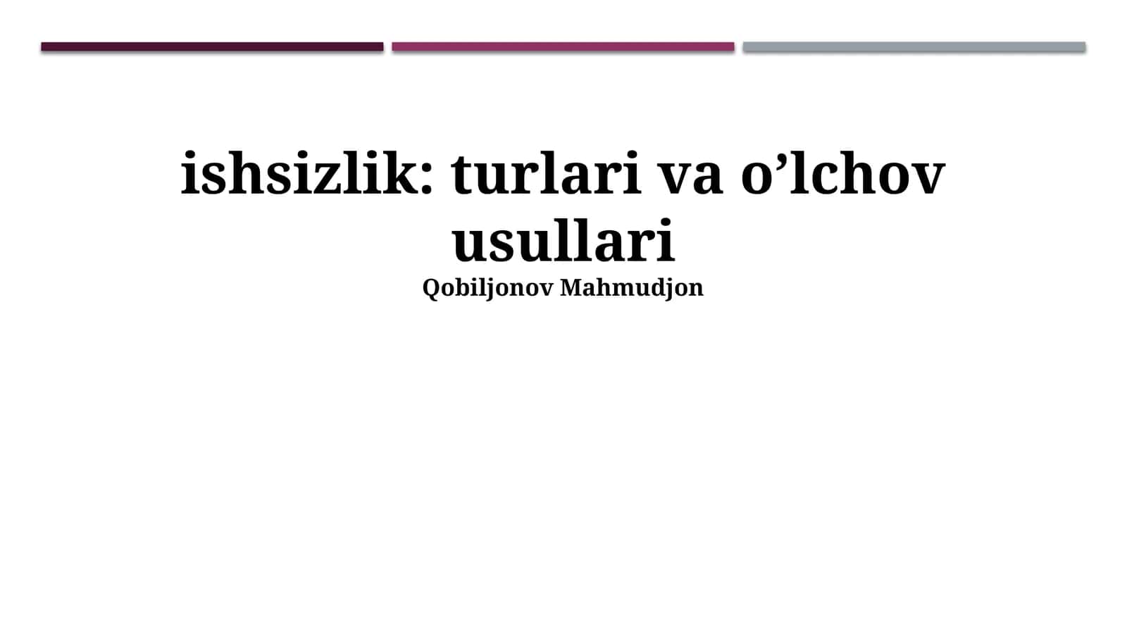 Ishsizlik: turlari va o’lchov usullari