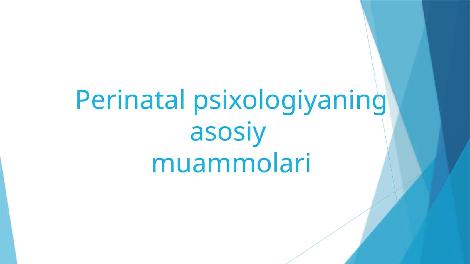 Perinatal psixologiyaning asosiy muammolari