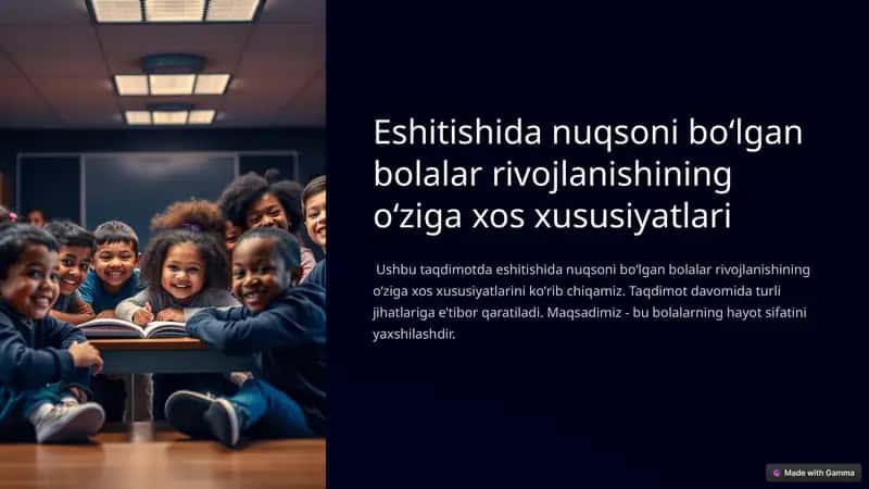 Eshitishida nuqsoni bо‘lgan bolalar rivojlanishining о‘ziga xos xususiyatlari