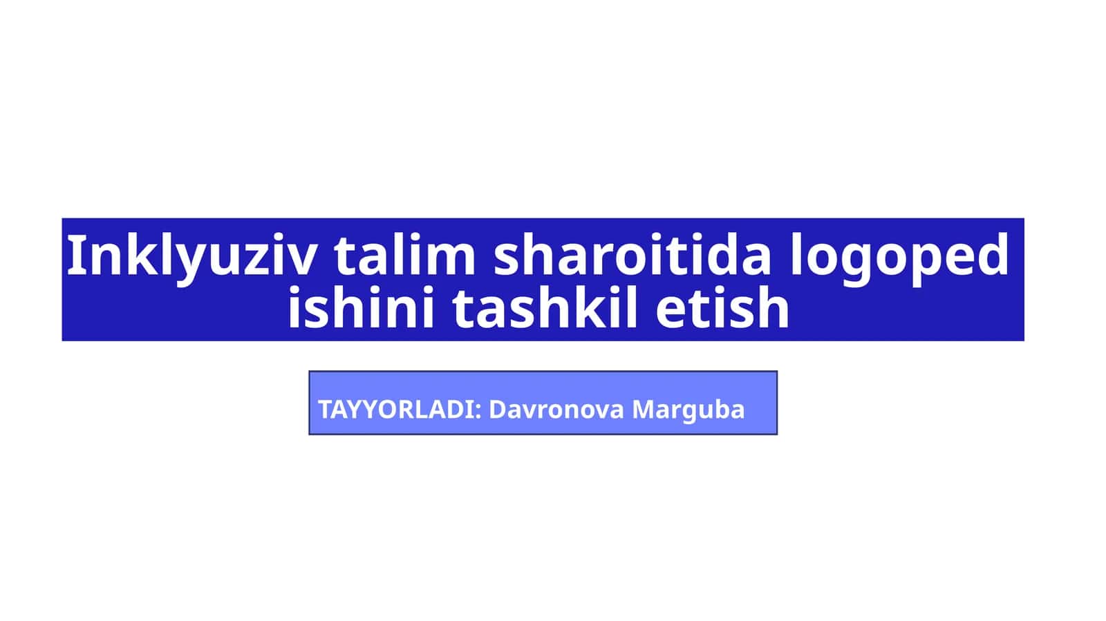 Inklyuziv talim sharoitida logoped ishini tashkil etish