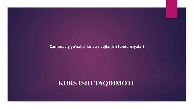 Zamonaviy yo‘nalishlar va rivojlanish tendensiyalari