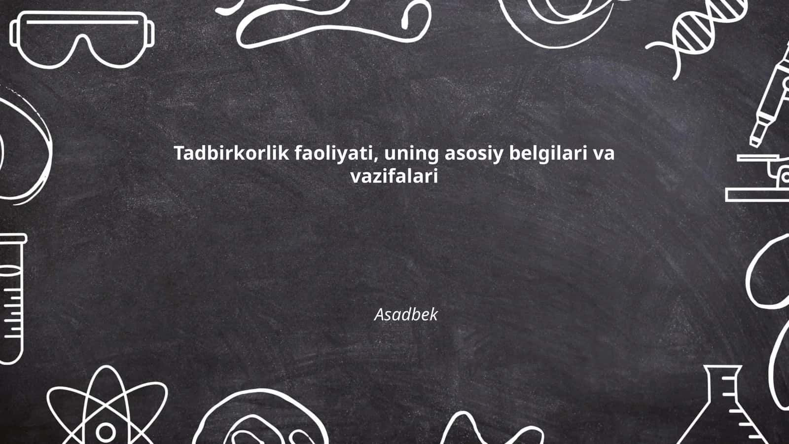 Tadbirkorlik faoliyati, uning asosiy belgilari va vazifalari