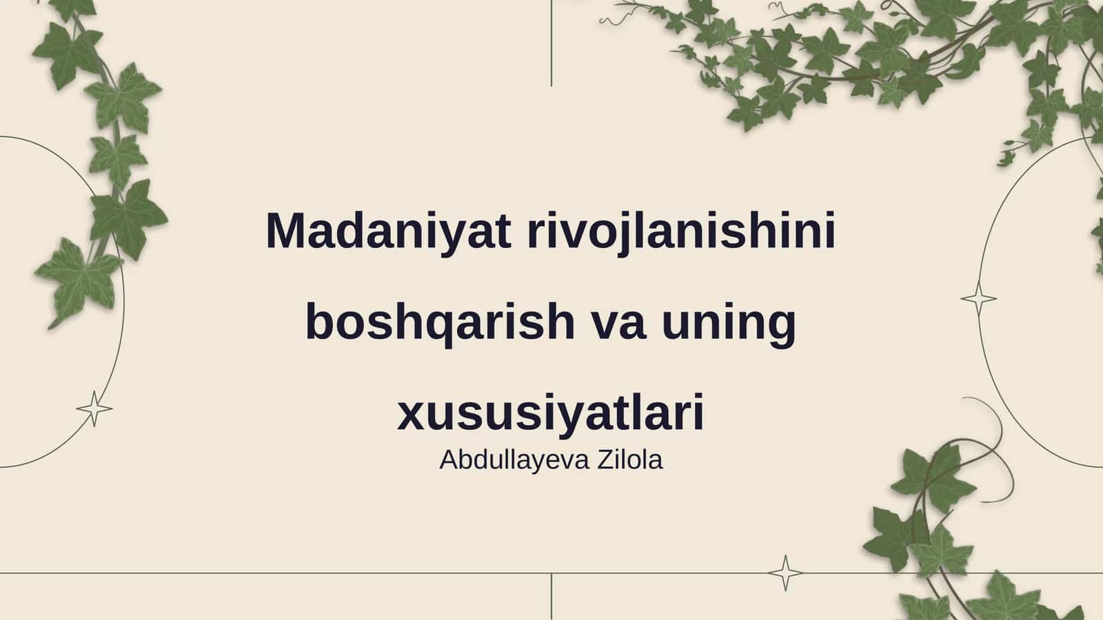 Madaniyat rivojlanishini boshqarish va uning xususiyatlari