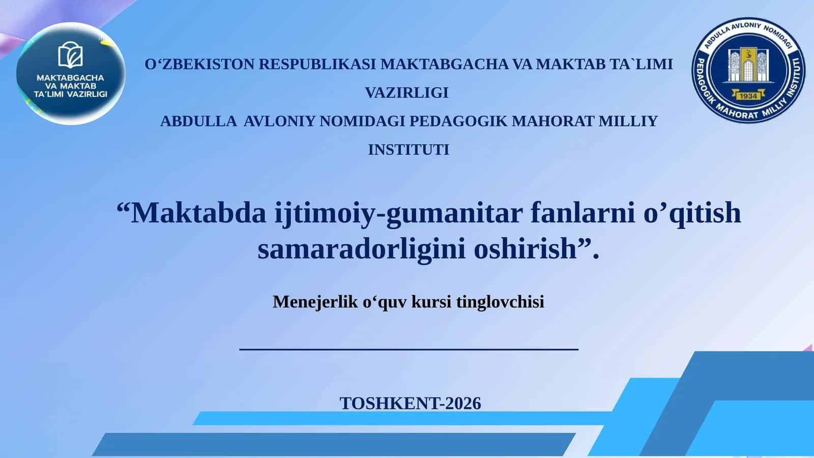 O‘ZBEKISTON RESPUBLIKASI MAKTABGACHA VA MAKTAB TA`LIMI VAZIRLIGIABDULLA AVLONIY NOMIDAGI PEDAGOGIK MAHORAT MILLIY INSTITUTI