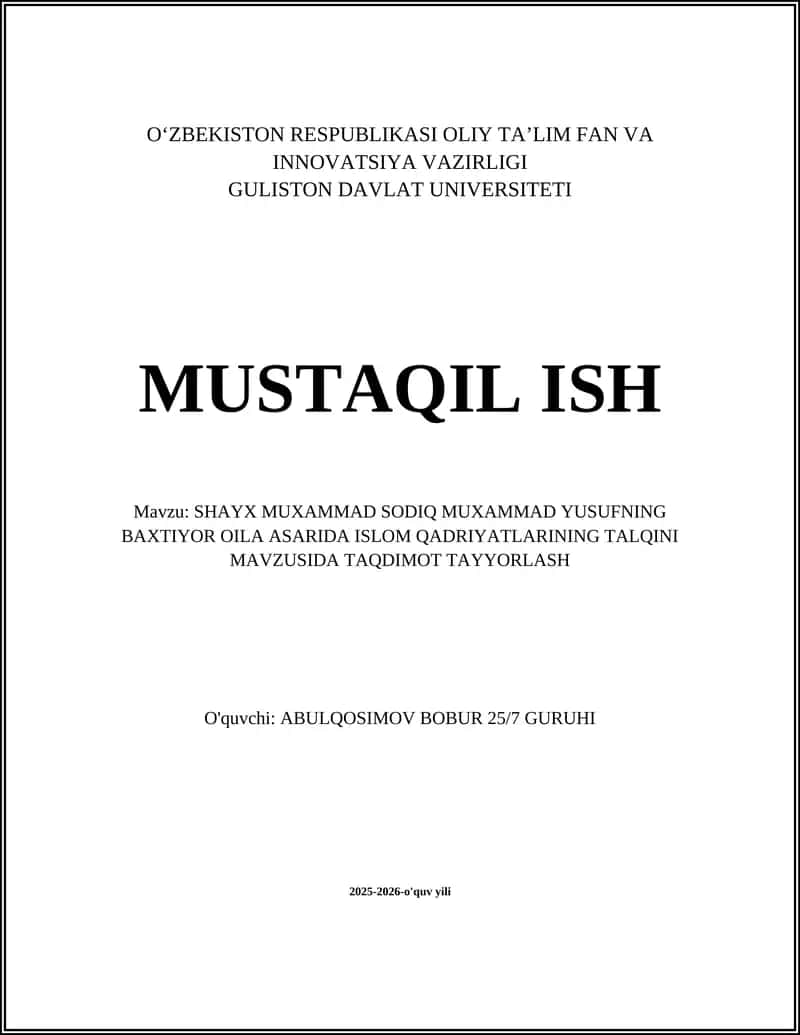 SHAYX MUXAMMAD SODIQ MUXAMMAD YUSUFNING BAXTIYOR OILA ASARIDA ISLOM QADRIYATLARINING TALQINI MAVZUSIDA TAQDIMOT TAYYORLASH