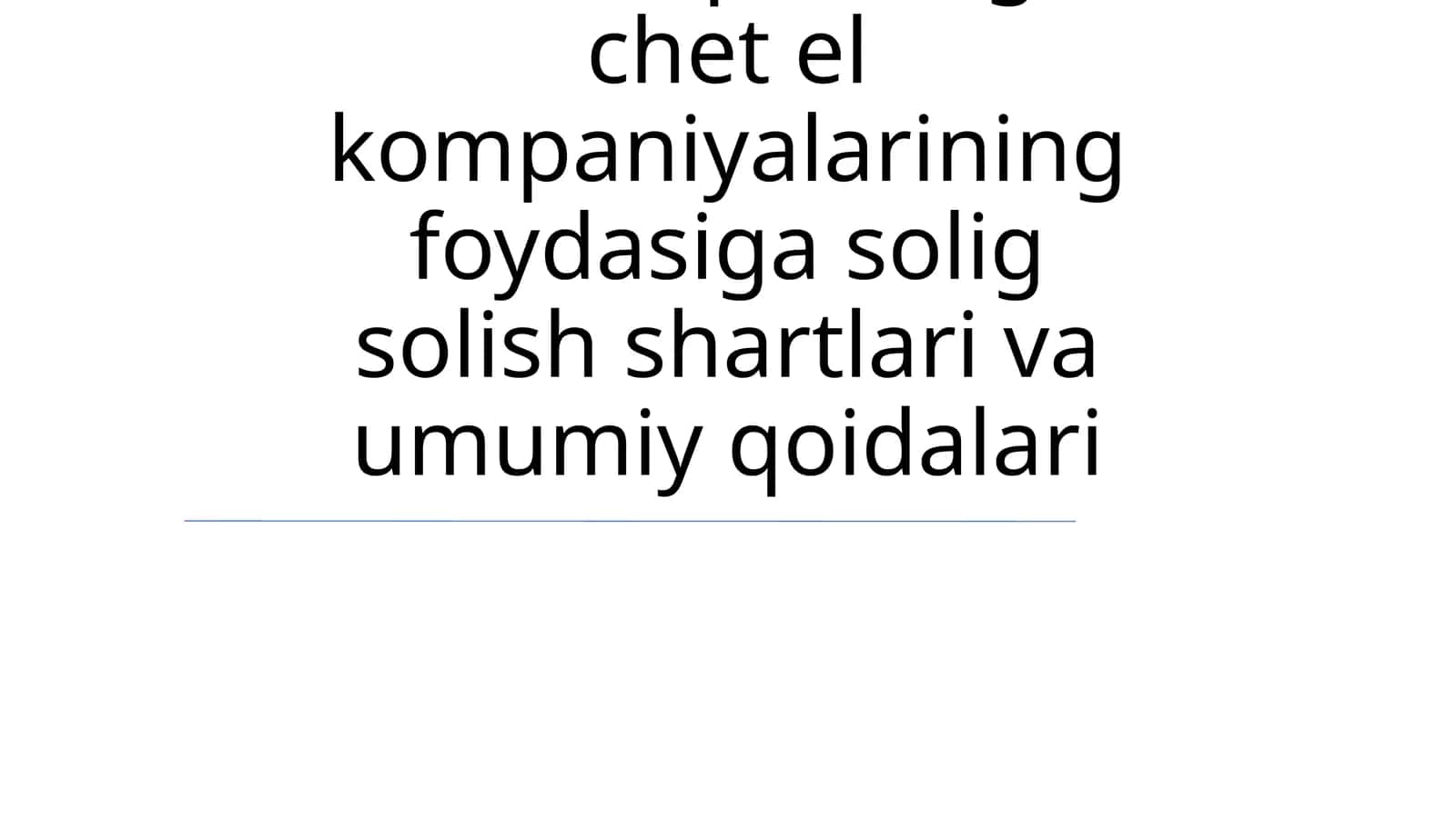 Nazorat qilinadigan chet el kompaniyalarining foydasiga solig solish shartlari va umumiy qoidalari