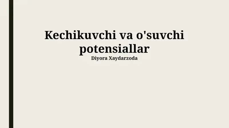 Kechikuvchi va o'suvchi potensiallar