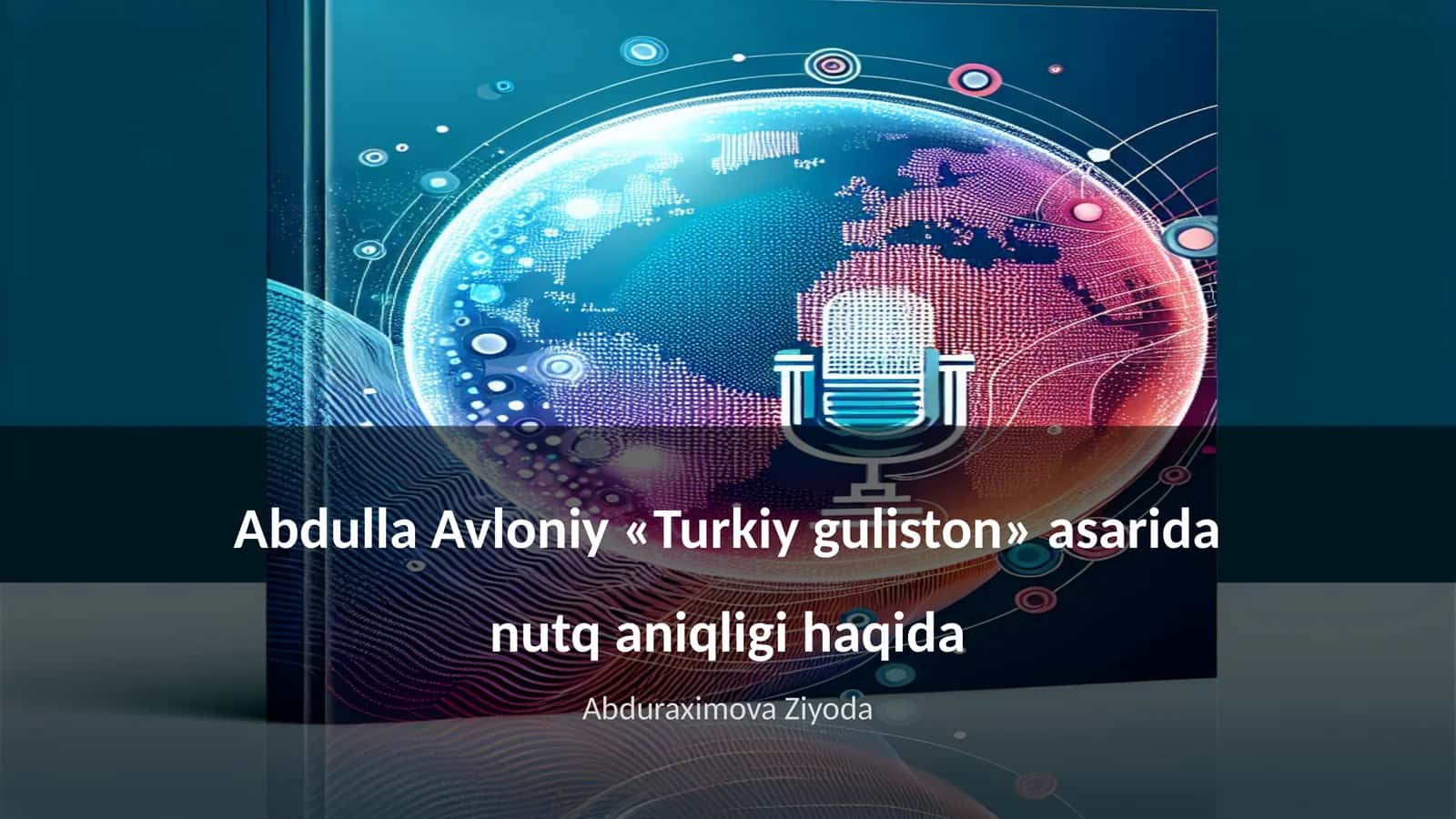 Abdulla Avloniy «Turkiy guliston» asarida nutq aniqligi haqida