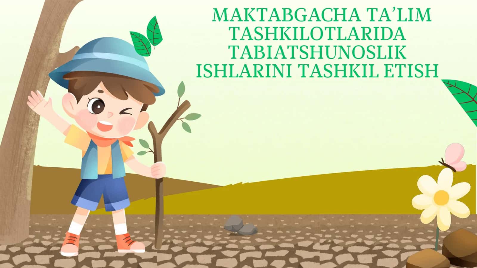 MАKTABGACHA TA’LIM TASHKILOTLARIDA TABIATSHUNOSLIK ISHLARINI TASHKIL ETISH
