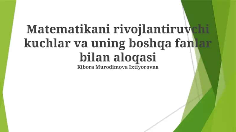 Matematikani rivojlantiruvchi kuchlar va uning boshqa fanlar bilan aloqasi