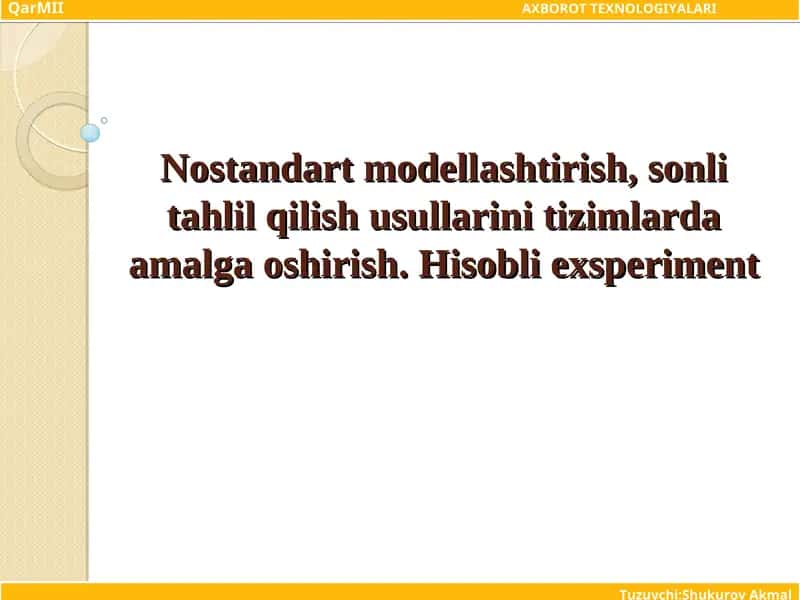 Nostandart modellashtirish, sonli tahlil qilish usullarini tizimlarda amalga oshirish