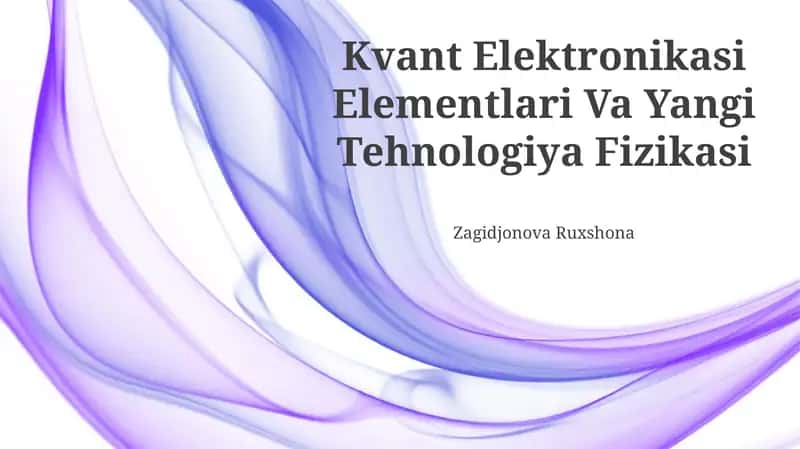 Kvant Elektronikasi Elementlari Va Yangi Tehnologiya Fizikasi