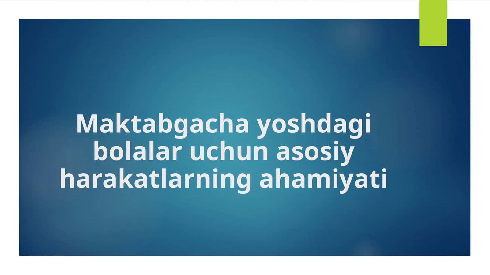 Maktabgacha yoshdagi bolalar uchun asosiy harakatlarning ahamiyati