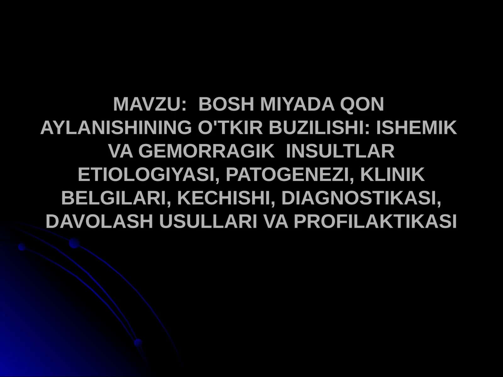 BOSH MIYADA QON AYLANISHINING O'TKIR BUZILISHI: ISHEMIK VA GEMORRAGIK INSULTLARETIOLOGIYASI