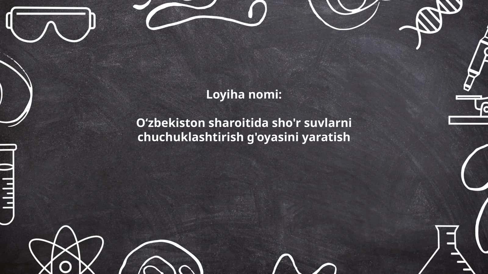 Oʻzbekiston sharoitida sho'r suvlarni chuchuklashtirish g'oyasini yaratish