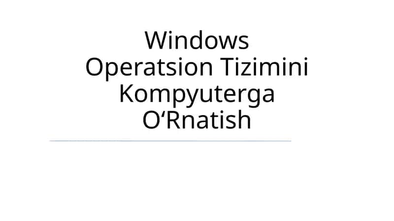 Windows Operatsion Tizimini Kompyuterga O‘Rnatish