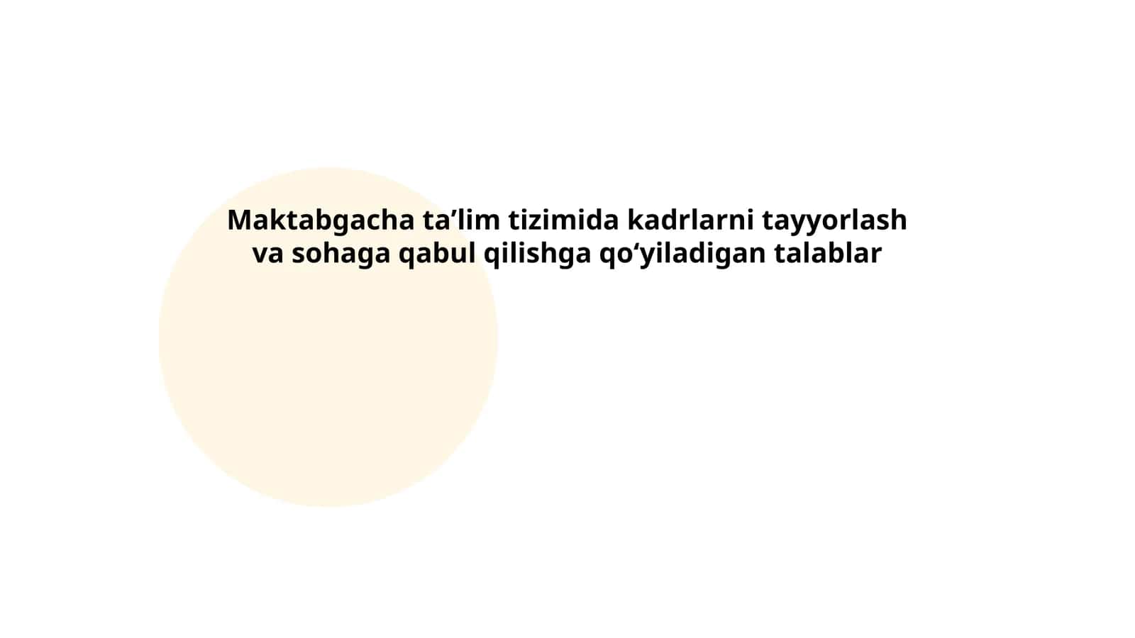 Maktabgacha taʼlim tizimida kadrlarni tayyorlash va sohaga qabul qilishga qoʻyiladigan talablar