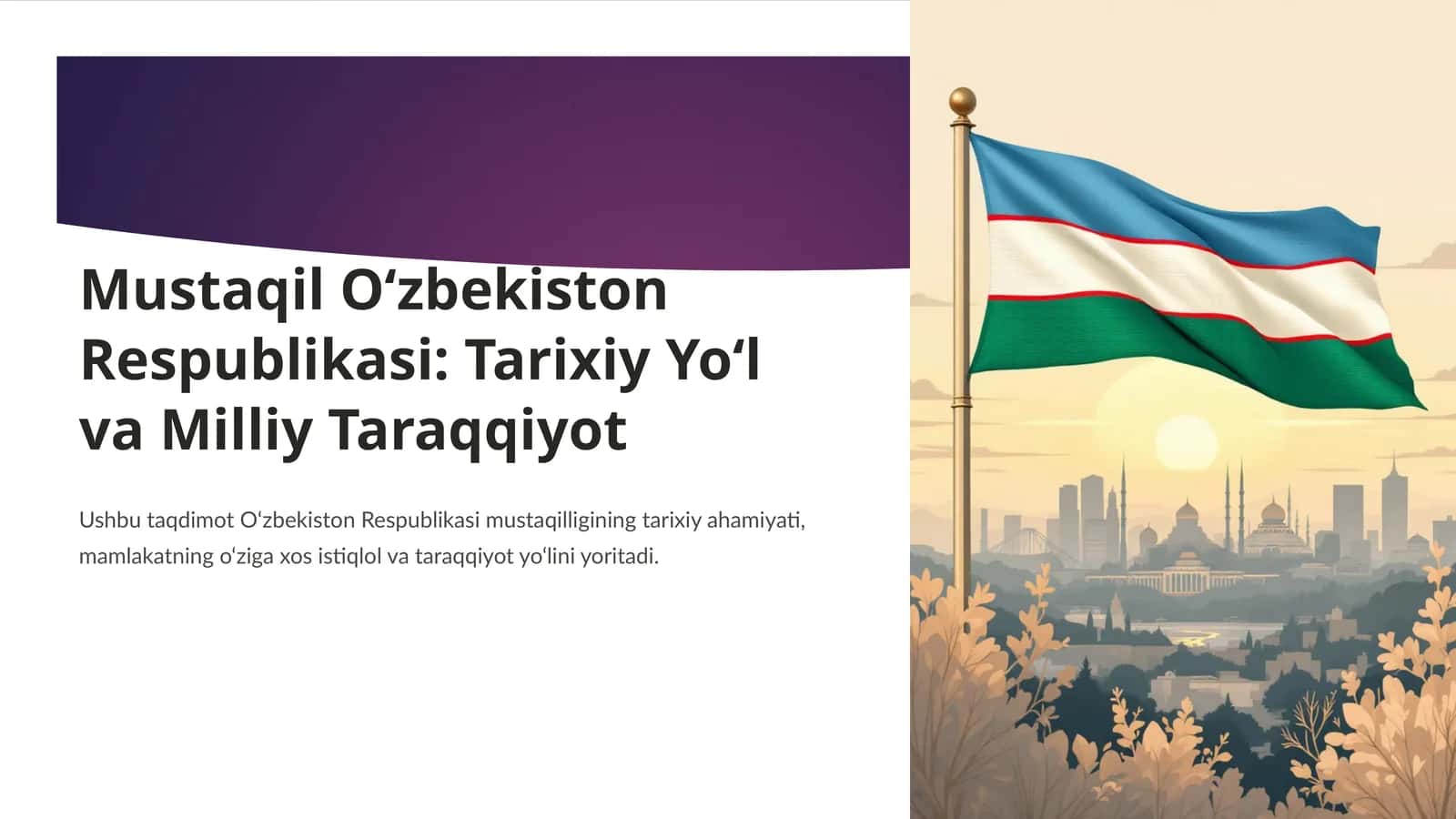 Mustaqil O‘zbekiston Respublikasi: Tarixiy Yo‘l va Milliy Taraqqiyot