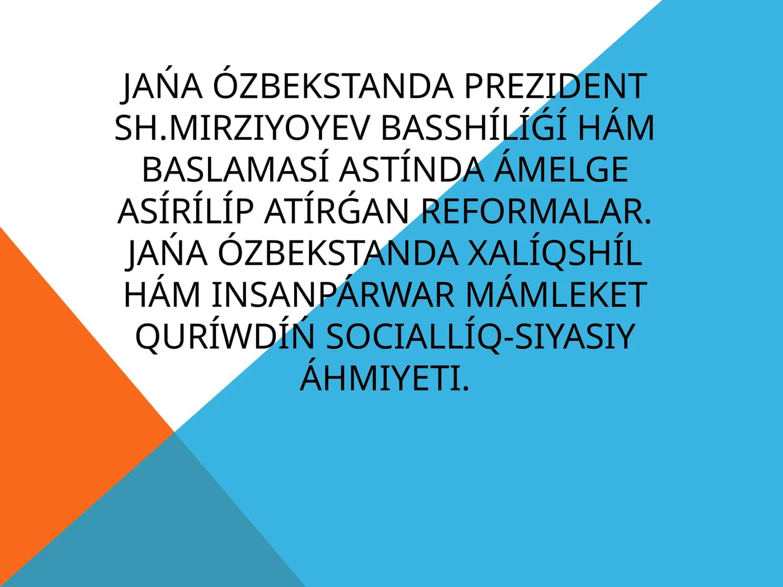 Jańa Ózbekstanda Prezident Sh.Mirziyoyev BasshÍlÍǵÍ hám BaslamasÍ AstÍnda Ámelge AsÍrÍlÍp AtÍrǵan Reformalar