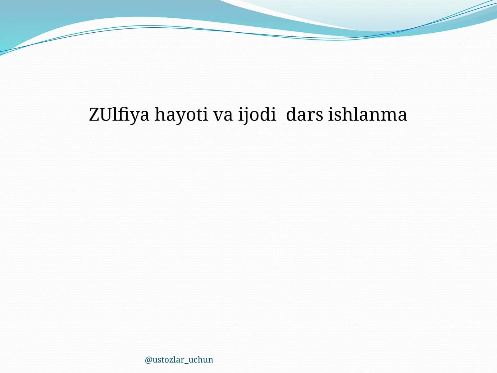 Zulfiya hayoti va ijodi dars ishlanma