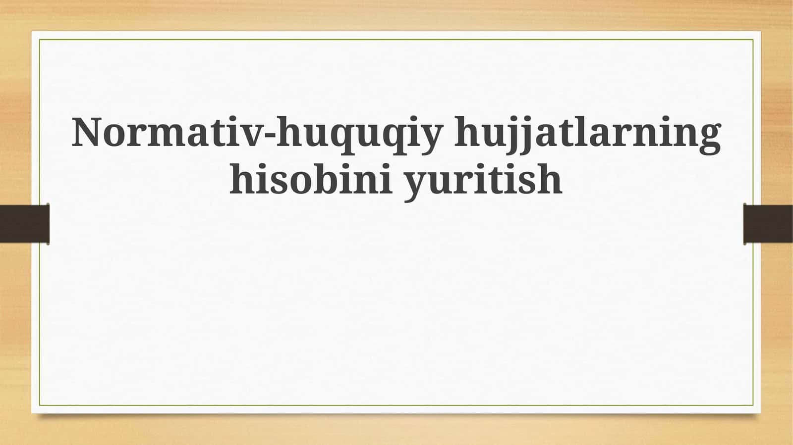 Normativ-huquqiy hujjatlarni hisobga olish