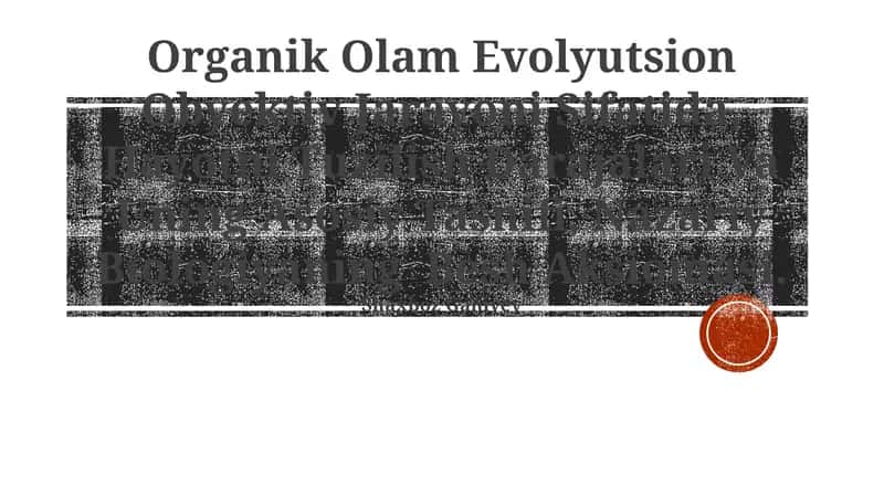 Organik Olam Evolyutsion Obyektiv Jarayoni Sifatida