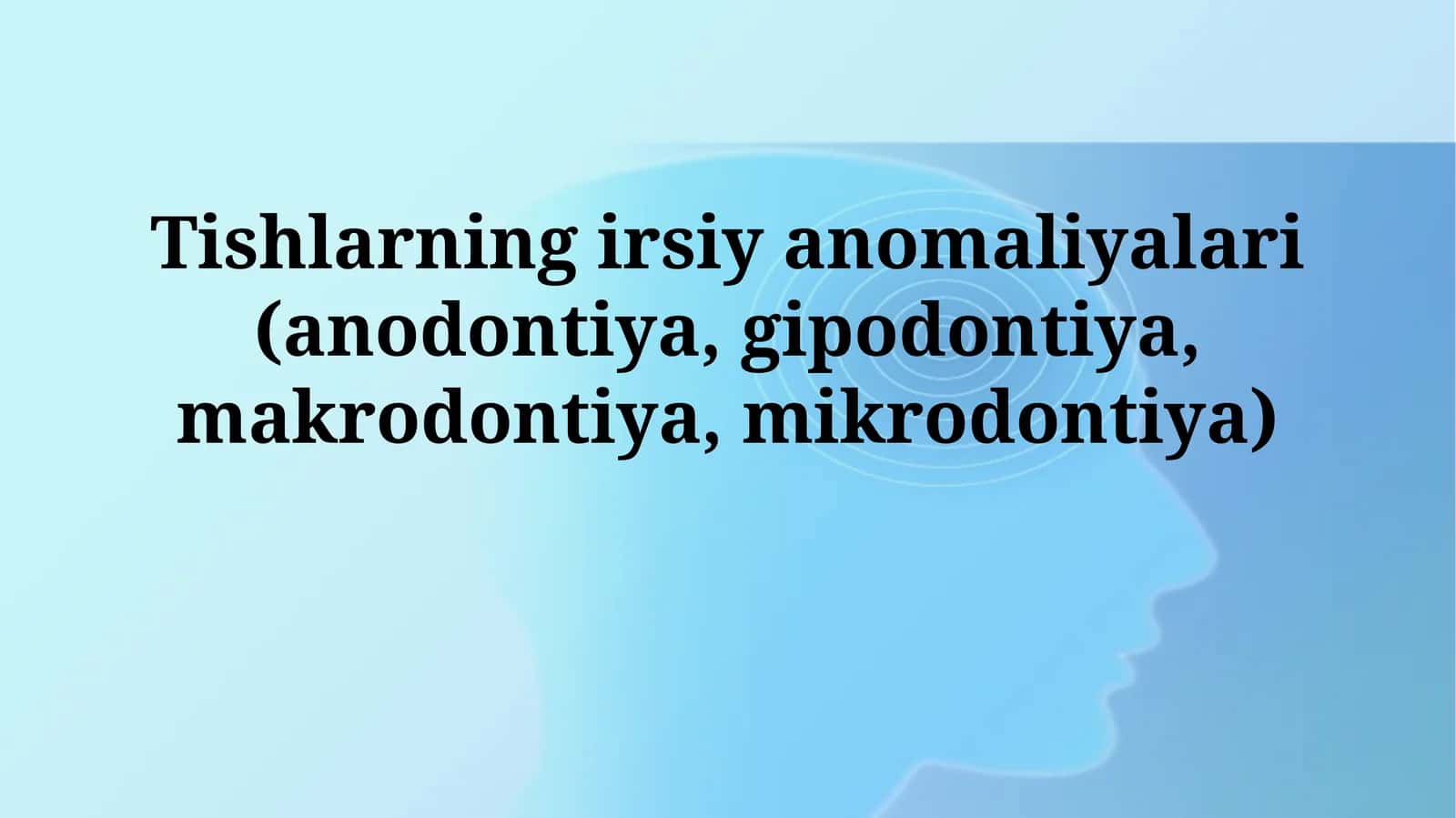 Tishlarning irsiy anomaliyalari