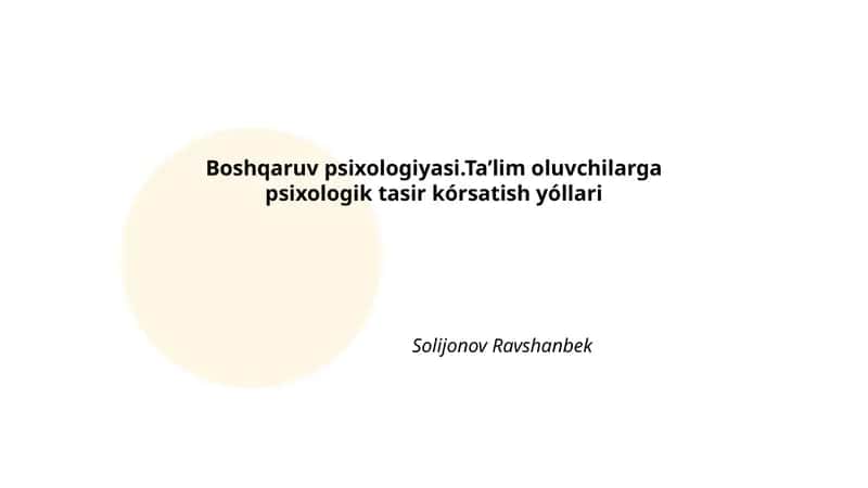 Boshqaruv psixologiyasi.Ta’lim oluvchilarga psixologik tasir kórsatish yóllari