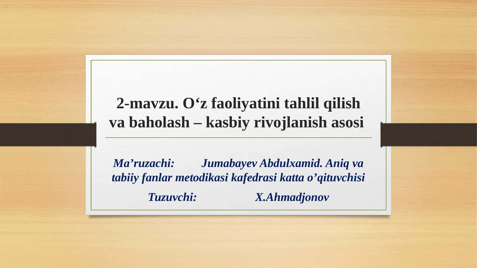 O‘zfaoliyatinitahlilqilishvabaholash–kasbiyrivojlanishasosi