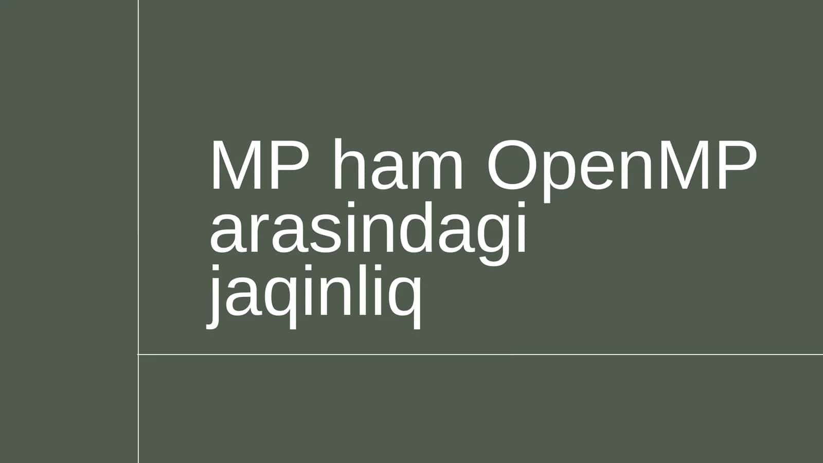 MP ham OpenMP arasindagi jaqinliq