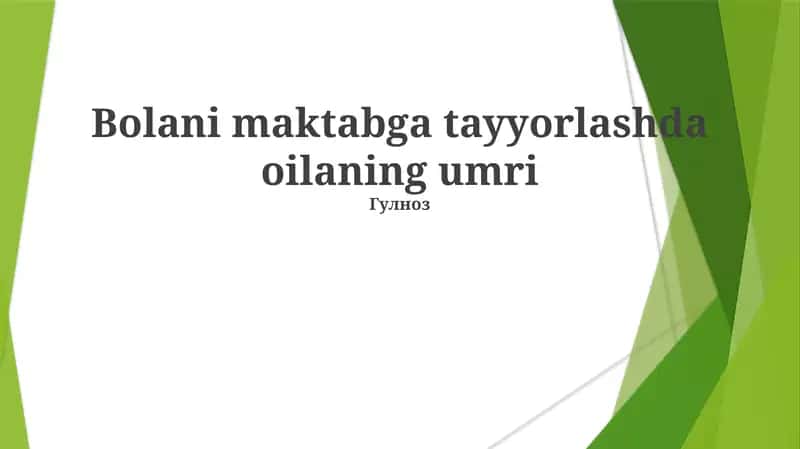 Bolani maktabga tayyorlashda oilaning umri
