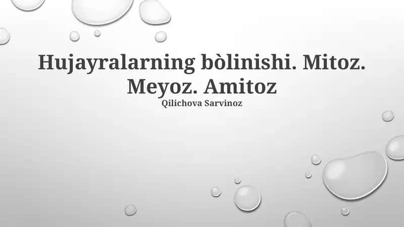 Hujayralarning bòlinishi. Mitoz. Meyoz. Amitoz