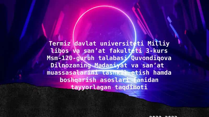 Madaniyat va san’at muassasalarini tashkil etish hamda boshqarish asoslari fanidan tayyorlagan taqdimoti