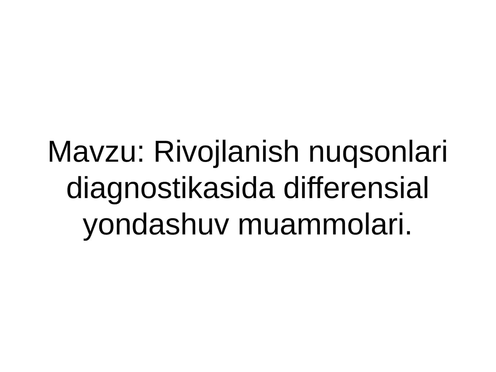 Rivojlanish nuqsonlari diagnostikasida differensial yondashuv muammolari