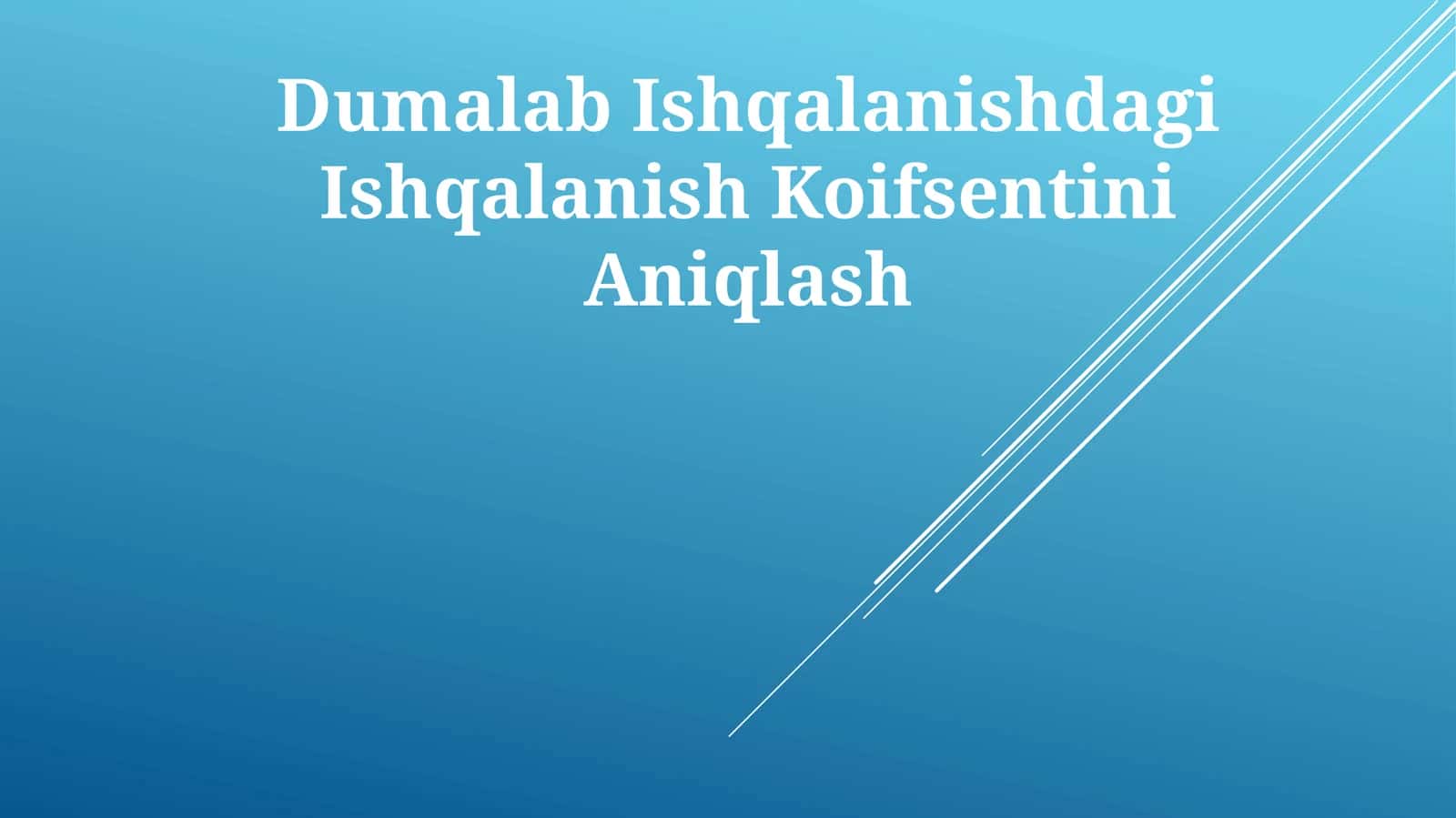 Dumalab Ishqalanishdagi Ishqalanish Koifsentini Aniqlash