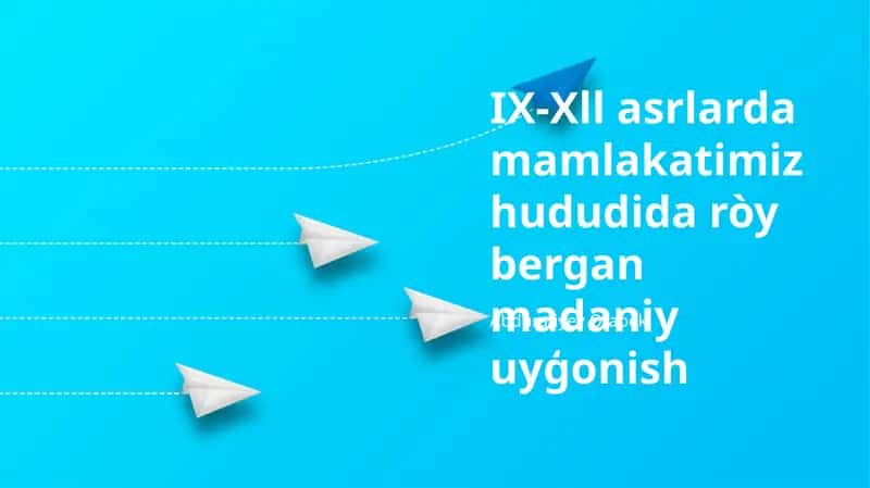 IX-Xll asrlarda mamlakatimiz hududida ròy bergan madaniy uyģonish