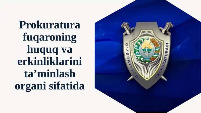 Prokuratura fuqaroning huquq va erkinliklarini ta’minlash organizsifati da