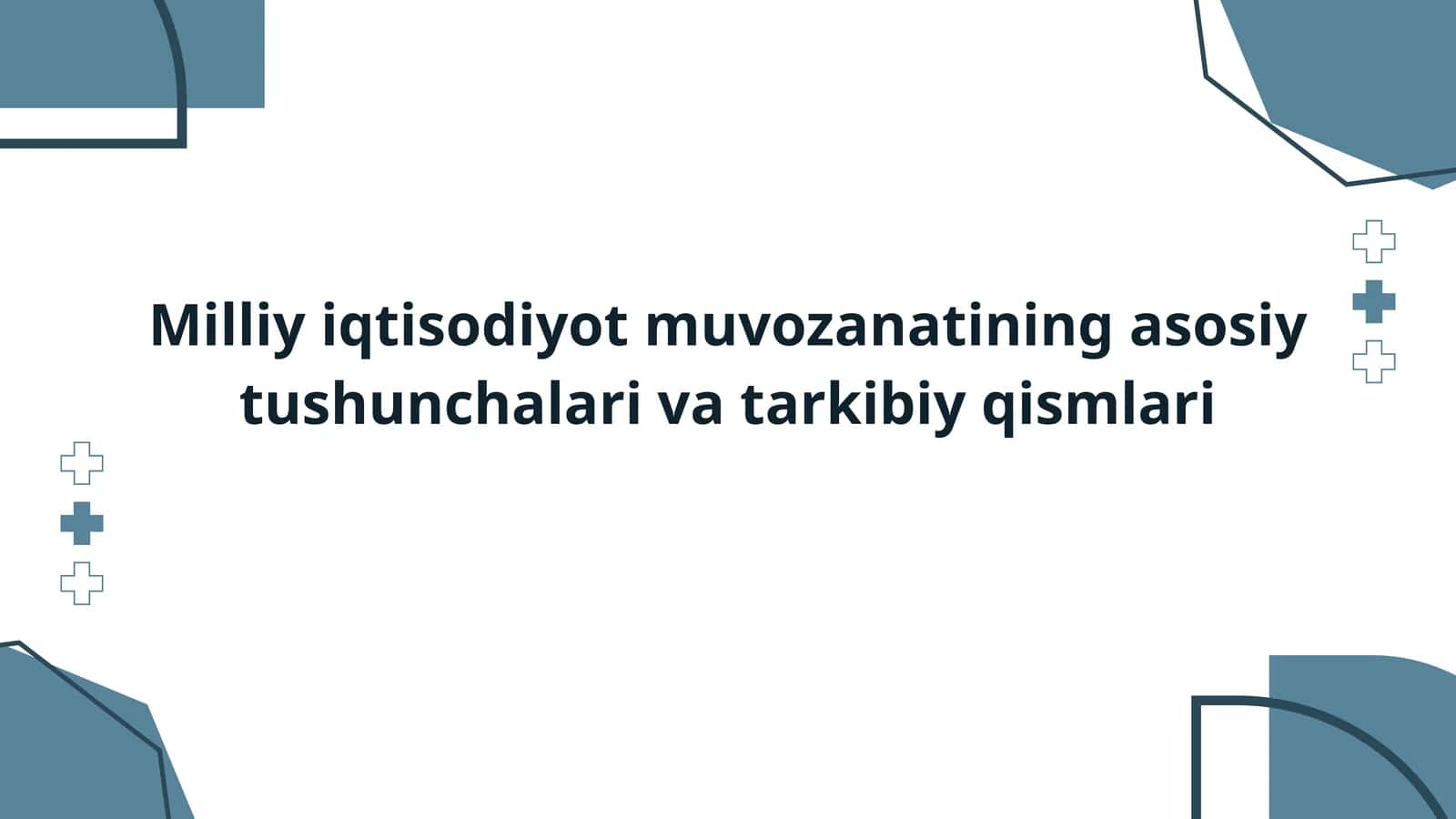 Milliy iqtisodiyot muvozanatining asosiy tushunchalari va tarkibiy qismlari