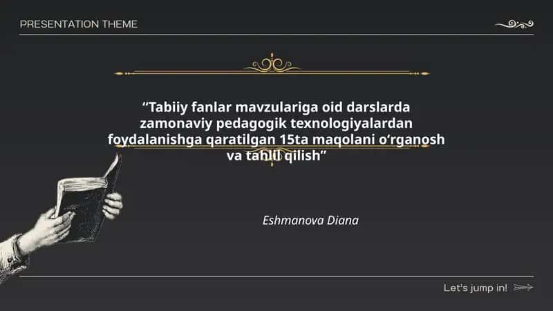 Tabiiy fanlar mavzulariga oid darslarda zamonaviy pedagogik texnologiyalardan foydalanishga qaratilgan 15ta maqolani oʻrganosh va tahlil qilish