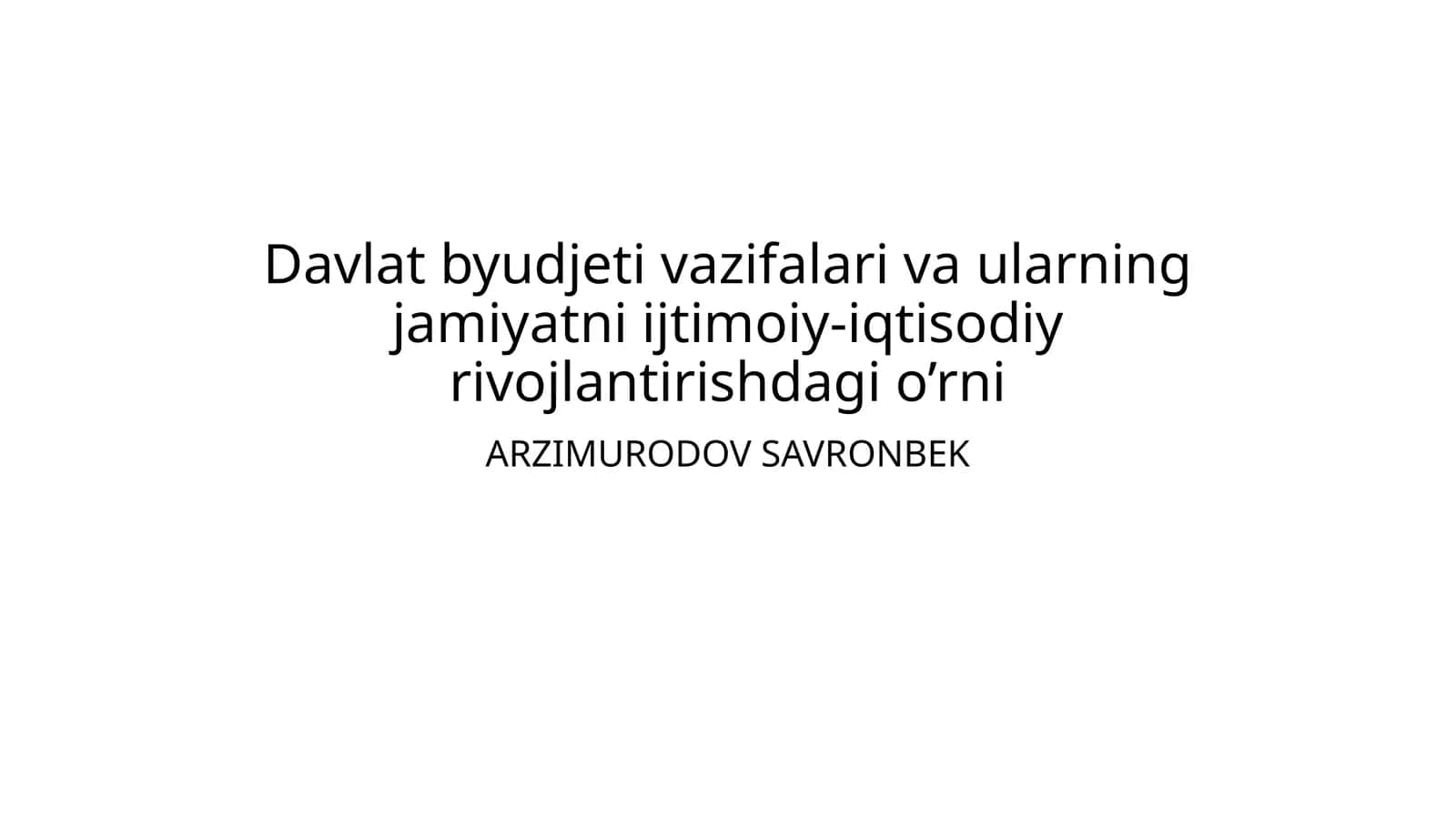 Davlat byudjеti vazifalari va ularning jamiyatni ijtimoiy-iqtisodiy rivojlantirishdagi o’rni