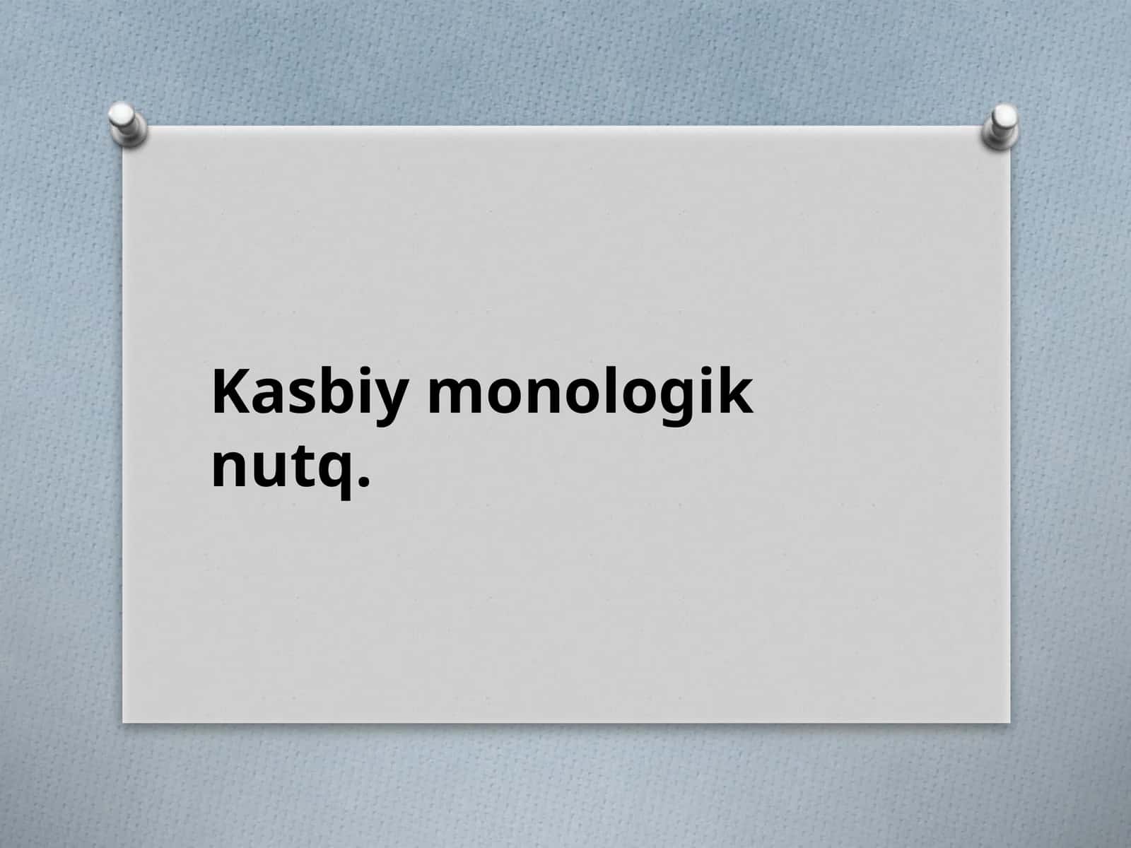 Kasbiy monologik nutq