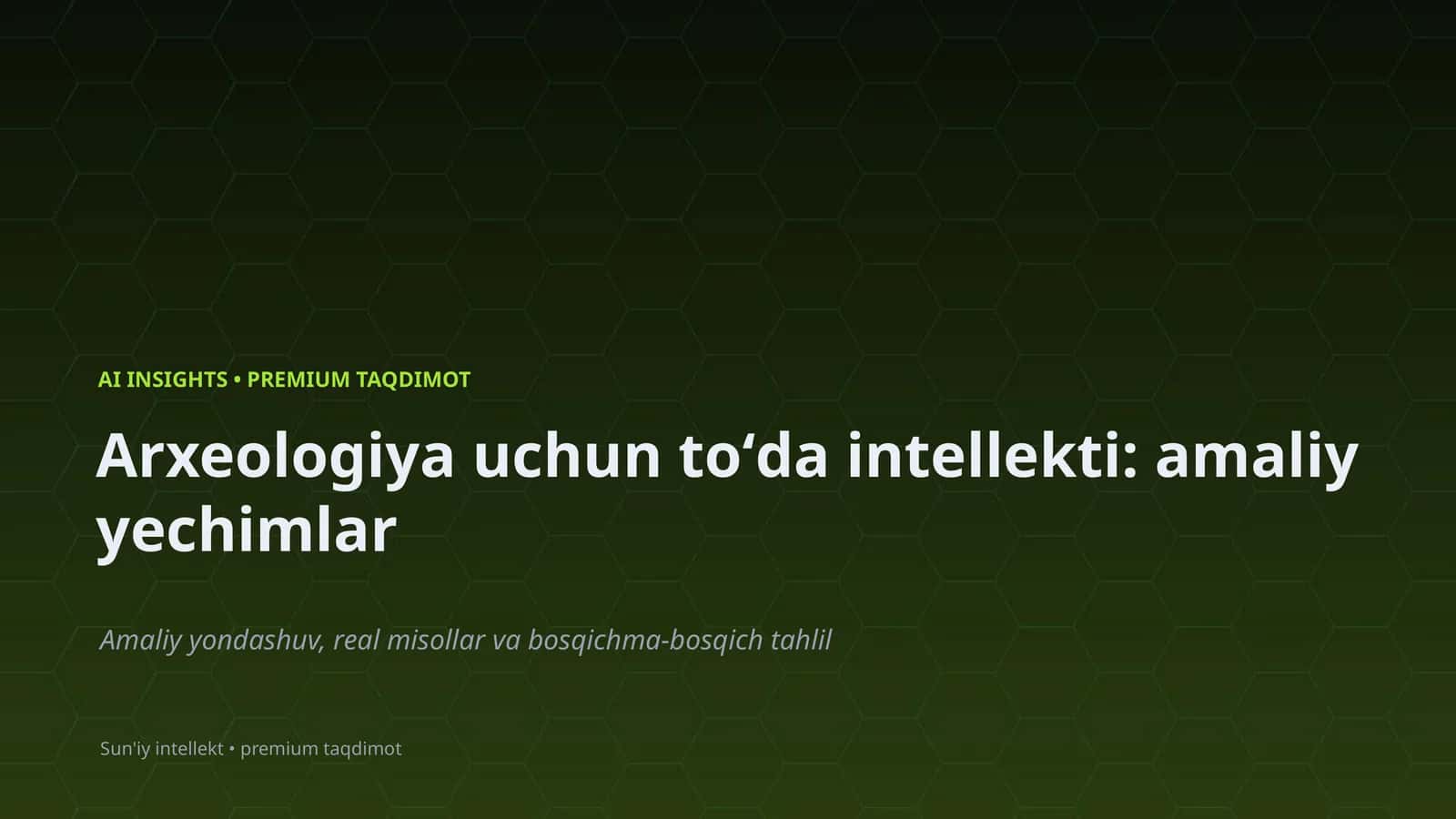 Arxeologiya uchun toʻda intellekti: amaliy yechimlar