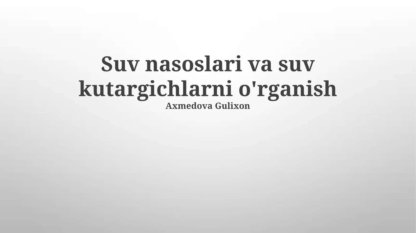 Suv nasoslari va suv kutargichlarni o'rganish